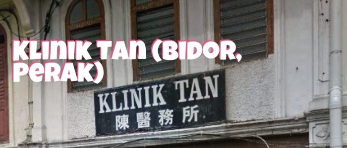 Klinik Tan Bidor – Perkhidmatan Kesihatan Keluarga & Rawatan Pakar di Tan Bidor